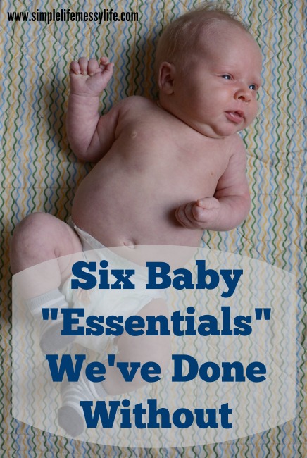 Six baby "essentials" we've done without www.simplelifemessylife.com