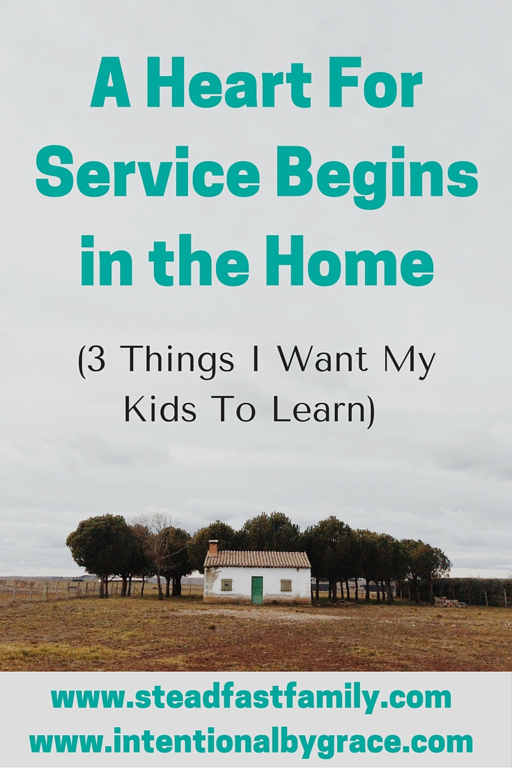 A Heart For Serving Begins in the Home