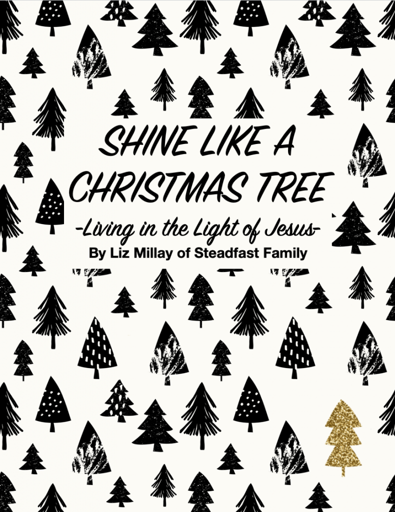 Shine Like a Christmas Tree Living in the Light of Jesus Steadfast